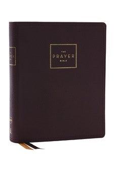 NKJV The Prayer Bible: Pray God’s Word Cover to Cover, Brown Genuine Leather, Red Letter