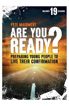 Are You Ready?: Preparing Young People To Live Their Confirmation