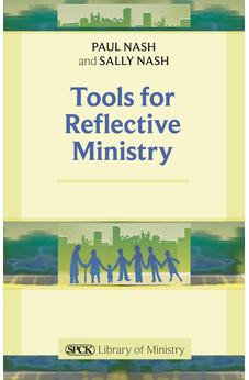 Tools for Reflective Ministry (The SPCK Library of Ministry)