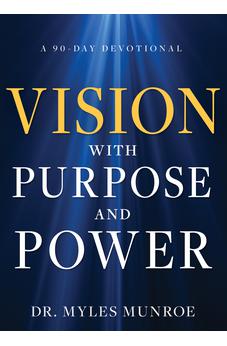 Vision with Purpose and Power: A 90-Day Devotional