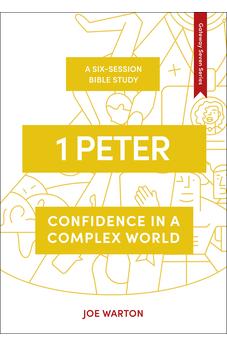 1 Peter: Confidence in a Complex World (The Gateway Seven Series)