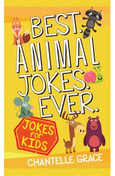 Best Animal Jokes Ever: Jokes for Kids