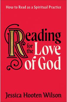 Reading for the Love of God: How to Read as a Spiritual Practice