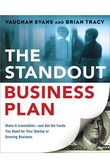 The Standout Business Plan: Make It Irresistible--and Get the Funds You Need for Your Startup or Growing Business - Biblestore.com