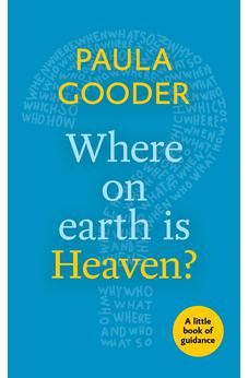 Where on Earth is Heaven?: A Little Book Of Guidance