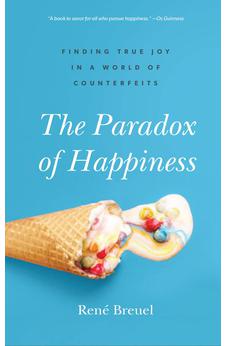 The Paradox of Happiness: Finding True Joy in a World of Counterfeits