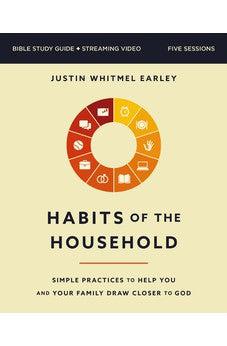 Habits of the Household Bible Study Guide plus Streaming Video: Simple Practices to Help You and Your Family Draw Closer to God