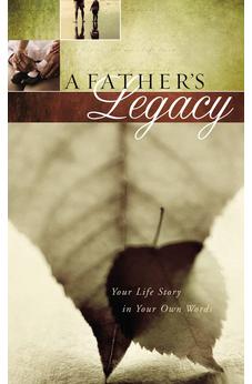 A Father's Legacy: Your Life Story in Your Own Words