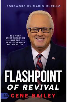 Flashpoint of Revival: The Third Great Awakening and the Transformation of our Nation