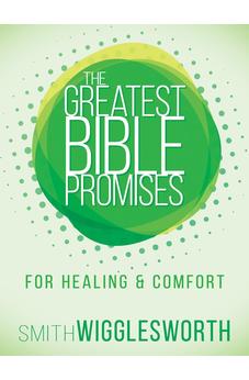 The Greatest Bible Promises for Healing and Comfort (The Greatest Bible Promises Series)