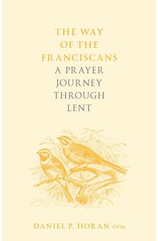 The Way of the Franciscans: A Prayer Journey through Lent
