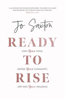 Ready to Rise: Own Your Voice, Gather Your Community, Step into Your Influence