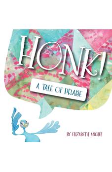 Honk!: A Tale of Praise