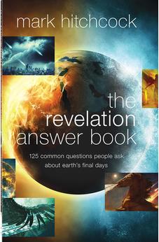 The Revelation Answer Book: 125 Common Questions People Ask About Earth's Final Days