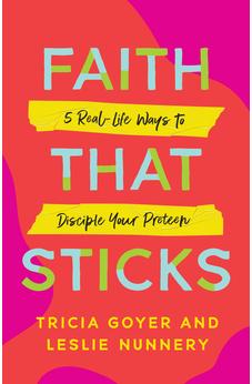 Faith That Sticks: 5 Real-Life Ways to Disciple Your Preteen