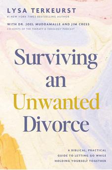 Surviving an Unwanted Divorce: A Biblical, Practical Guide to Letting Go While Holding Yourself Together