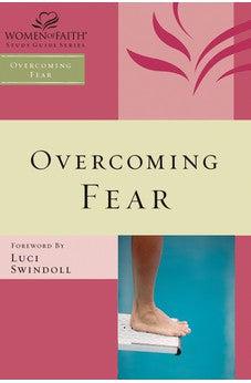 Overcoming Fear (Women of Faith Study Guide Series)