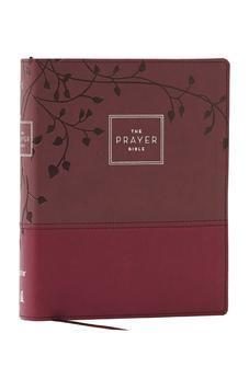 NIV The Prayer Bible: Pray God’s Word Cover to Cover, Burgundy Leathersoft, Red Letter