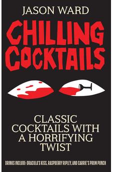 Chilling Cocktails: Classic Cocktails With A Horrifying Twist