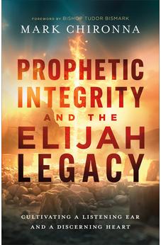 Prophetic Integrity and the Elijah Legacy: Cultivating a Listening Ear and a Discerning Heart