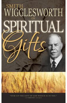 Smith Wigglesworth On Spiritual Gifts (0)