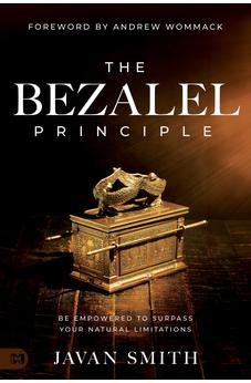 The Bezalel Principle: Be Empowered to Surpass Your Natural Limitations