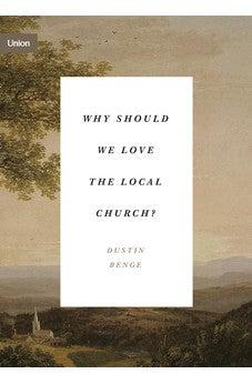 Why Should We Love the Local Church?