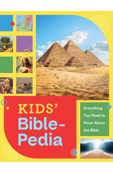 Kids' Bible-Pedia: Everything You Need to Know about the Bible