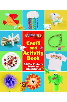 The Beginner's Bible Craft and Activity Book: 30 Fun Projects Based on Bible Stories