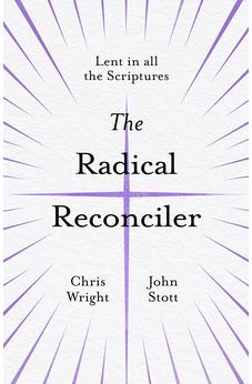 The Radical Reconciler: Lent in All the Scriptures