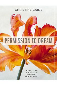 Permission to Dream: How to be Radically Resilient and Hopeful