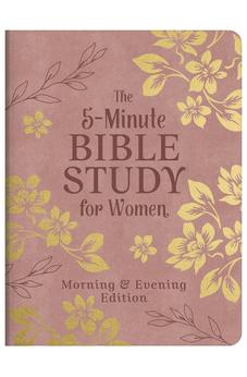 The 5-Minute Bible Study for Women: Morning and Evening Edition