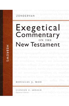Hebrews (Zondervan Exegetical Commentary on the New Testament)