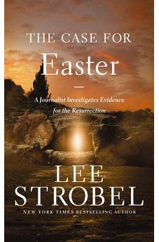 The Case for Easter: A Journalist Investigates Evidence for the Resurrection (Case for ... Series)