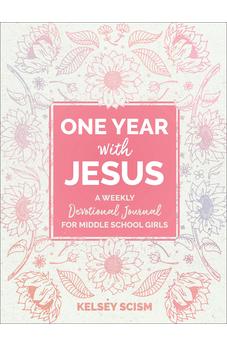 One Year with Jesus: A Weekly Devotional Journal for Middle School Girls