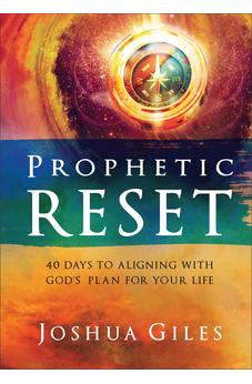 Prophetic Reset: 40 Days to Aligning with God's Plan for Your Life