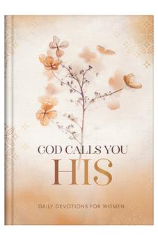 God Calls You His: Daily Devotions for Women