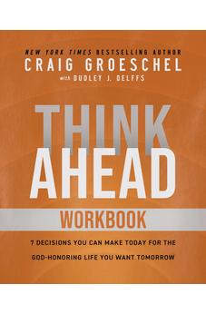 Think Ahead Workbook: The Power of Pre-Deciding for a Better Life