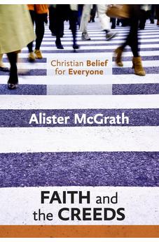 Christian Belief for Everyone: Faith and the Creeds