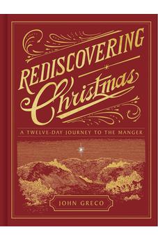 Rediscovering Christmas: A Twelve-Day Journey to the Manger