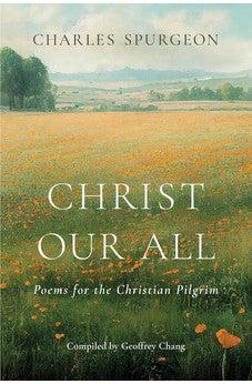 Christ Our All: Poems for the Christian Pilgrim