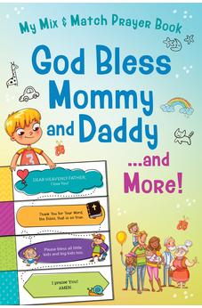 God Bless Mommy and Daddy. . .and More!: My Mix & Match Prayer Book