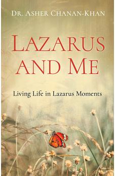 Lazarus and Me: Living Life in Lazarus Moments