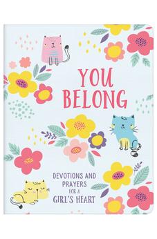 You Belong: Devotions & Prayers for a Girl's Heart