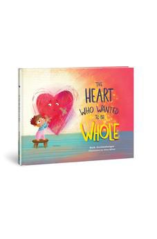 The Heart Who Wanted to Be Whole (Volume 1) (StrongHeart Stories)