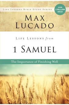 Life Lessons from 1 Samuel: The Importance of Finishing Well - Biblestore.com