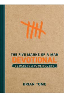 The Five Marks of a Man Devotional: 60 Days to a Powerful Life