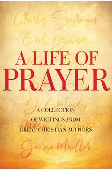 A Life of Prayer (Timeless Christian Classics)