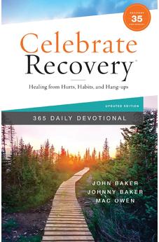 Celebrate Recovery 365 Daily Devotional, 35th Anniversary Edition: Healing from Hurts, Habits, and Hang-Ups