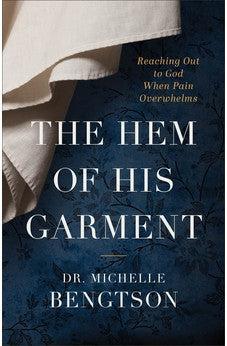 The Hem of His Garment: Reaching Out to God When Pain Overwhelms